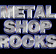 Metal Shop